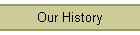 Our History